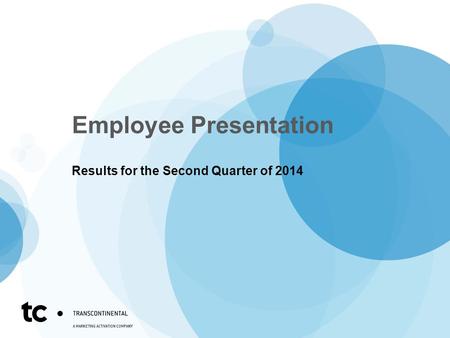 Employee Presentation Results for the Second Quarter of 2014.