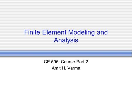 Finite Element Modeling and Analysis