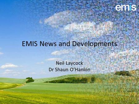 EMIS News and Developments