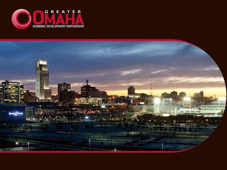 Mission To increase business, investment and employment in the Greater Omaha area.