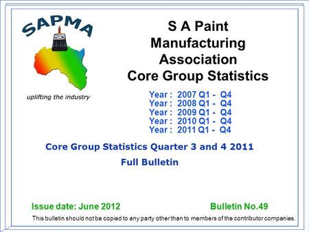 Year : 2007 Q1 - Q4 Year : 2008 Q1 - Q4 Year : 2009 Q1 - Q4 Year : 2010 Q1 - Q4 Year : 2011 Q1 - Q4 Issue date: June 2012 Bulletin No.49 This bulletin.