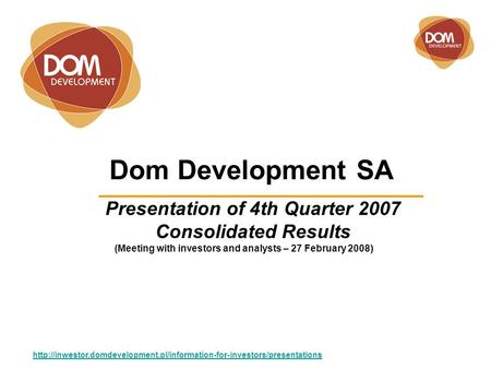Dom Development SA Presentation of 4th Quarter 2007 Consolidated Results  (Meeting.