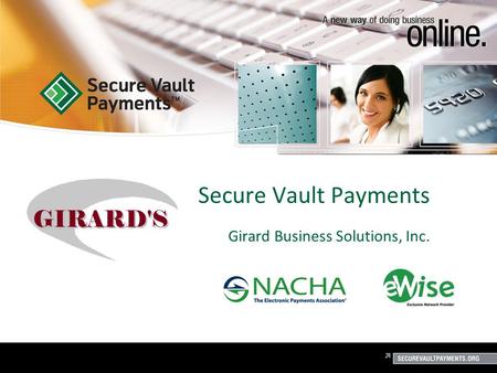 1 Secure Vault Payments Girard Business Solutions, Inc.