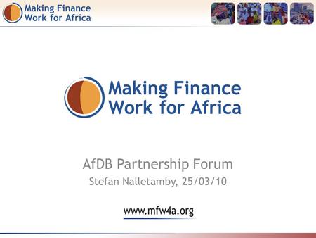 AfDB Partnership Forum Stefan Nalletamby, 25/03/10.