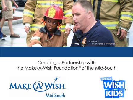 Creating a Partnership with the Make-A-Wish Foundation ® of the Mid-South.