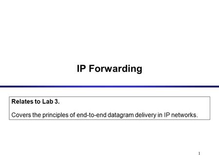 IP Forwarding Relates to Lab 3.