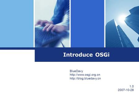 Introduce OSGi BlueDavy   1.0 2007-10-28.