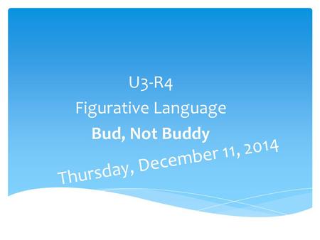 U3-R4 Figurative Language Bud, Not Buddy