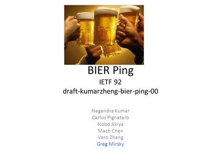 BIER Ping IETF 92 draft-kumarzheng-bier-ping-00