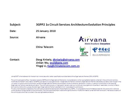 Subject:3GPP2 1x Circuit Services Architecture Evolution Principles Date: 25 January 2010 Source: Airvana China Telecom Contact: Doug Knisely,