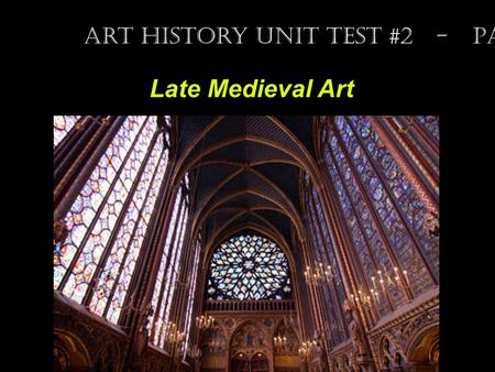 Late Medieval Art Art History Unit Test #2 - Part 4.