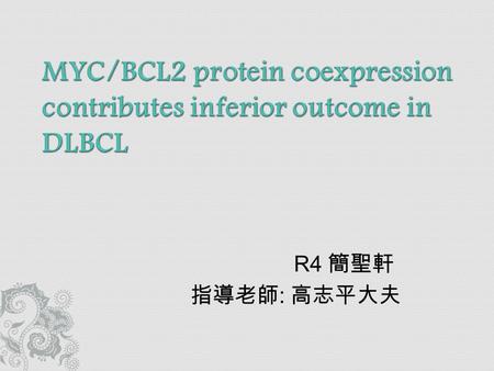 MYC/BCL2 protein coexpression contributes inferior outcome in DLBCL