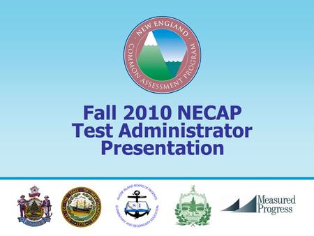 Fall 2010 NECAP Test Administrator Presentation. 2 PLEASE NOTE: This presentation has been recorded with audio. Please make sure your mute button is off.
