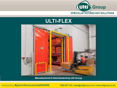 Incorporating : Egmont Doors and totalDOORS 0800 807 753 | |  ULTI-FLEX Group SPECIALIST ACCESS WAY SOLUTIONS.