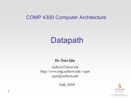 1 COMP 4300 Computer Architecture Datapath Dr. Xiao Qin Auburn University  Fall, 2010.