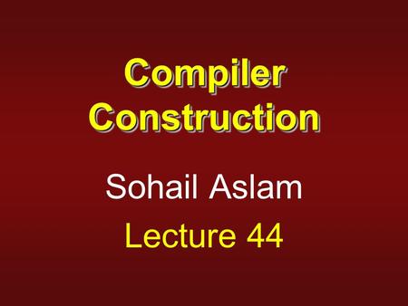 Compiler Construction Sohail Aslam Lecture 44. 2 ExampleExample a = b + c t1 = a * a b = t1 + a c = t1 * b t2 = c + b a = t2 + t2.