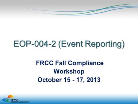 FRCC Fall Compliance Workshop October , 2013
