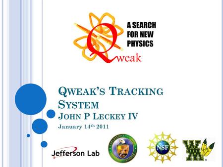Q WEAK ’ S T RACKING S YSTEM J OHN P L ECKEY IV January 14 th 2011.