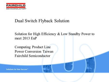 Dual Switch Flyback Solution