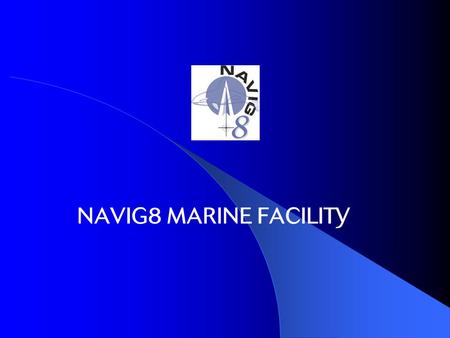 NAVIG8 MARINE FACILITY. NAVIG8 Navig8 is a Marine Cargo & inland transit insurance facility specifically designed for the marine market. Our current facility.