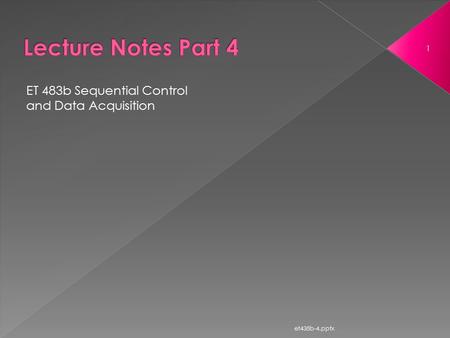 Lecture Notes Part 4 ET 483b Sequential Control and Data Acquisition