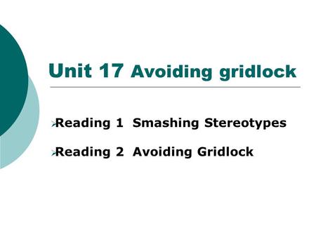 Unit 17 Avoiding gridlock