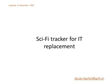Sci-Fi tracker for IT replacement 1 Lausanne 9. December 2010.