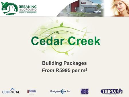 Cedar Creek Building Packages From R5995 per m 2.