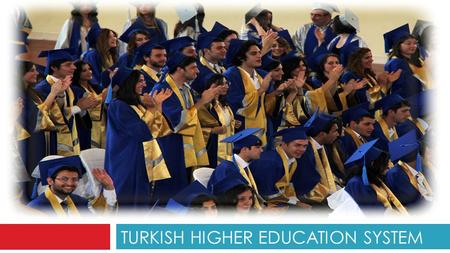 TURKISH HIGHER EDUCATION SYSTEM. THE STRUCTURE 2 Short Cycle (Associate’s Degree ) First Cycle (Bachelor’s Degree) DentistryVeterinaryPharmacy Medicine.