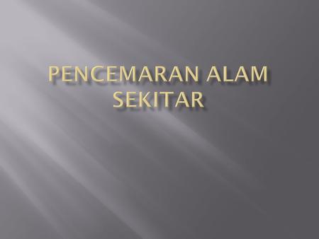 Pencemaran Alam SEKITAR