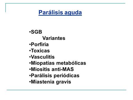 Parálisis aguda SGB Variantes Porfiria Toxicas Vasculitis
