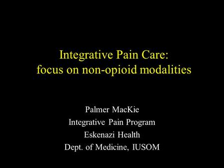 Integrative Pain Care: focus on non-opioid modalities