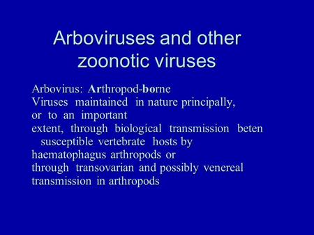 Arboviruses and other zoonotic viruses