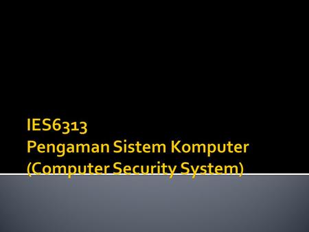  Isu Keamanan Sistem Komputer  Keamanan Fisik Komputer (Hardware)  Keamanan Sistem Komputer (Software)  Metode Akses File  Metode Sistem Account.