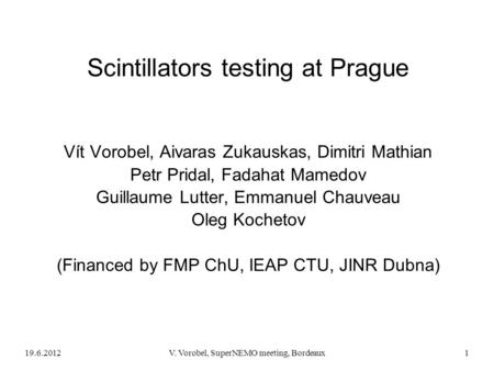 Scintillators testing at Prague