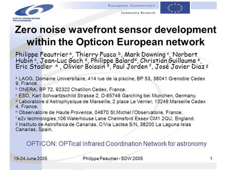 19-24 June 2005 Philippe Feautrier - SDW 2005 1 Zero noise wavefront sensor development within the Opticon European network Philippe Feautrier a, Thierry.