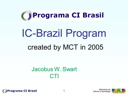 IC-Brazil Program created by MCT in 2005
