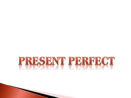 PRESENT PERFECT - Descreve uma ação iniciada no passado e que continua no  presente. I have talked to him lately. ( Conversei e vou continuar  conversando. - ppt download
