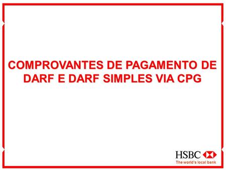 The world's local bank COMPROVANTES DE PAGAMENTO DE DARF E DARF SIMPLES VIA CPG.