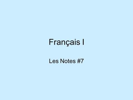 Français I Les Notes #7. Voici- This is/ Here is Voilà- There is Qui est-ce?- Who is it? C’est…- It’s… un garçon- a boy un ami- a friend (m) un copain-