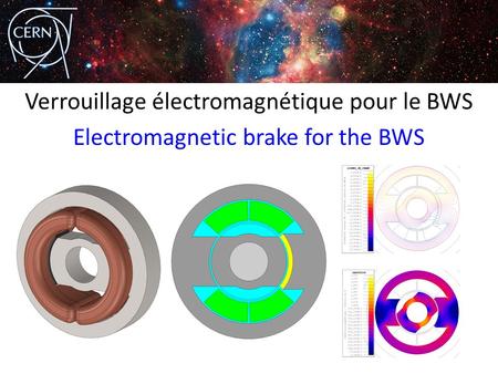 Verrouillage électromagnétique pour le BWS Electromagnetic brake for the BWS.