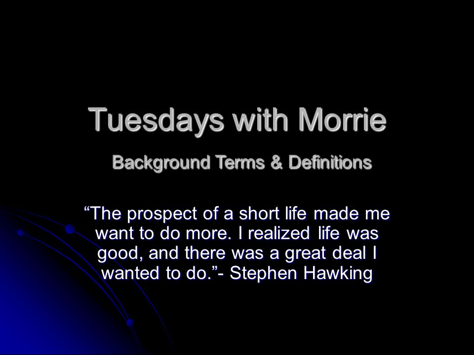 Background - Tuesdays with Morrie
