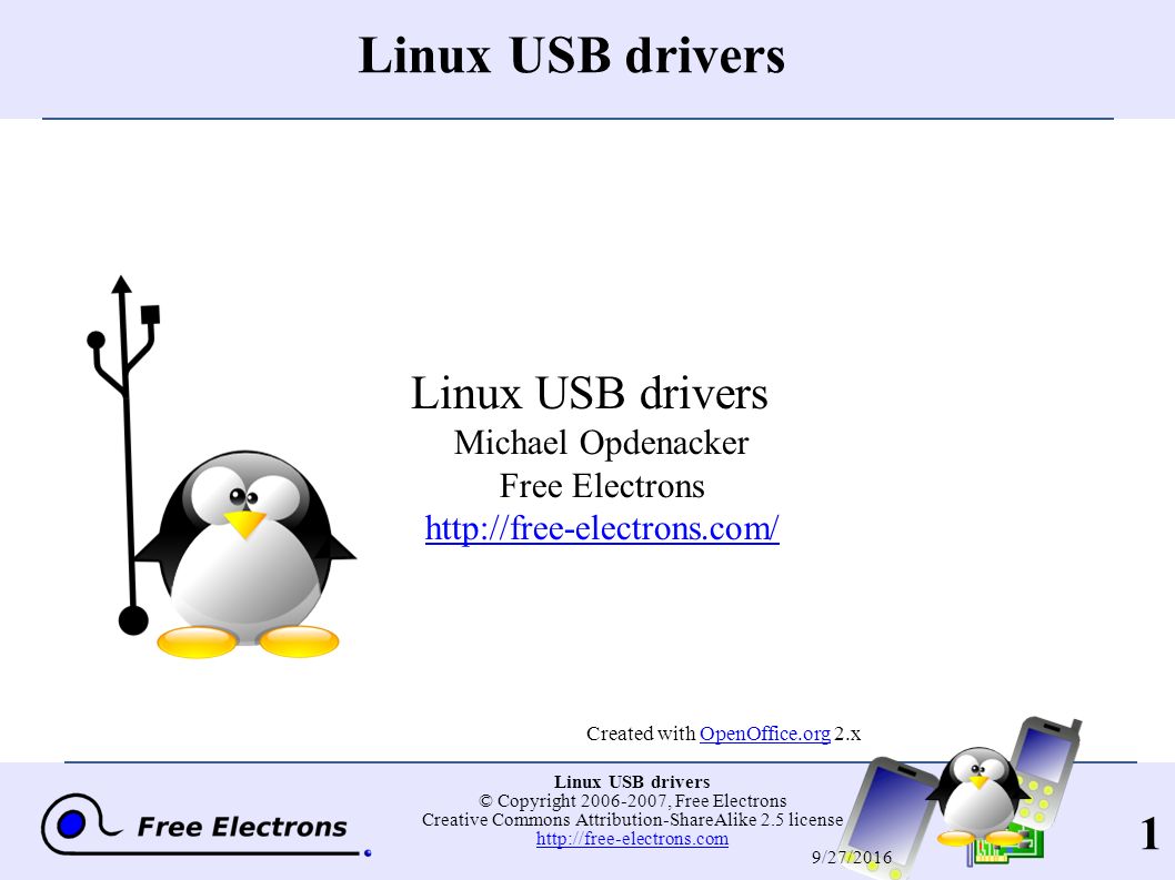 1 Linux USB drivers © Copyright , Free Electrons Creative Commons  Attribution-ShareAlike 2.5 license 9/27/2016 Linux. - ppt download