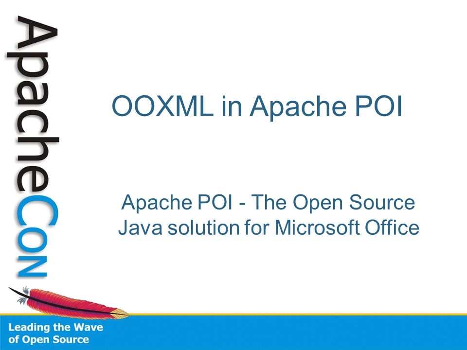 OOXML in Apache POI Apache POI - The Open Source Java solution for