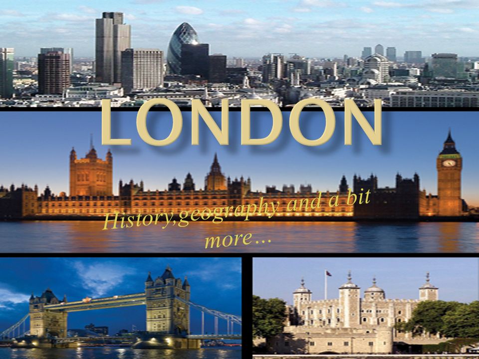 History Geography And A Bit More London Is The Largest Urban Area And Capital Of England And The United Kingdom At Its Core The Ancient City Of London Ppt Download