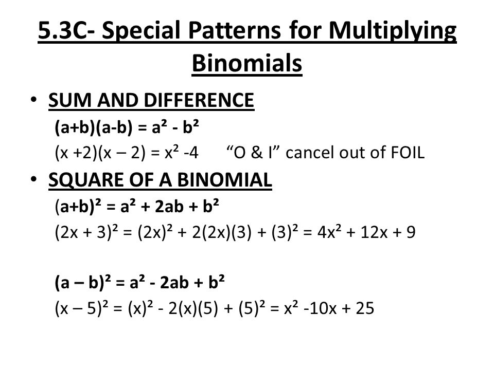 5 3c Special Patterns For Multiplying Binomials Sum And Difference A B A B A B X 2 X 2 X 4 O I Cancel Out Of Foil Square Of A Binomial Ppt Download