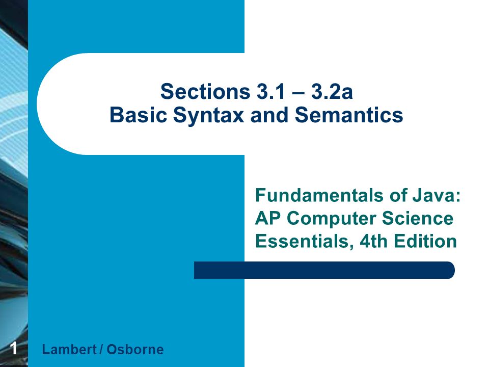 1 Sections 3.1 – 3.2a Basic Syntax and Semantics Fundamentals of