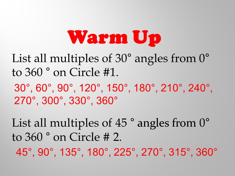 Warm Up List All Multiples Of 30 Angles From 0 To 360 On Circle 1 List All Multiples Of 45 Angles From 0 To 360 On Circle 2 30 60 90 Ppt Download Warm Up List All Multiples Of 30 Angles From 0 To 360 On Circle 1 List All Multiples Of 45 Angles From 0 To 360 On Circle 2 30 60 90 Ppt Download