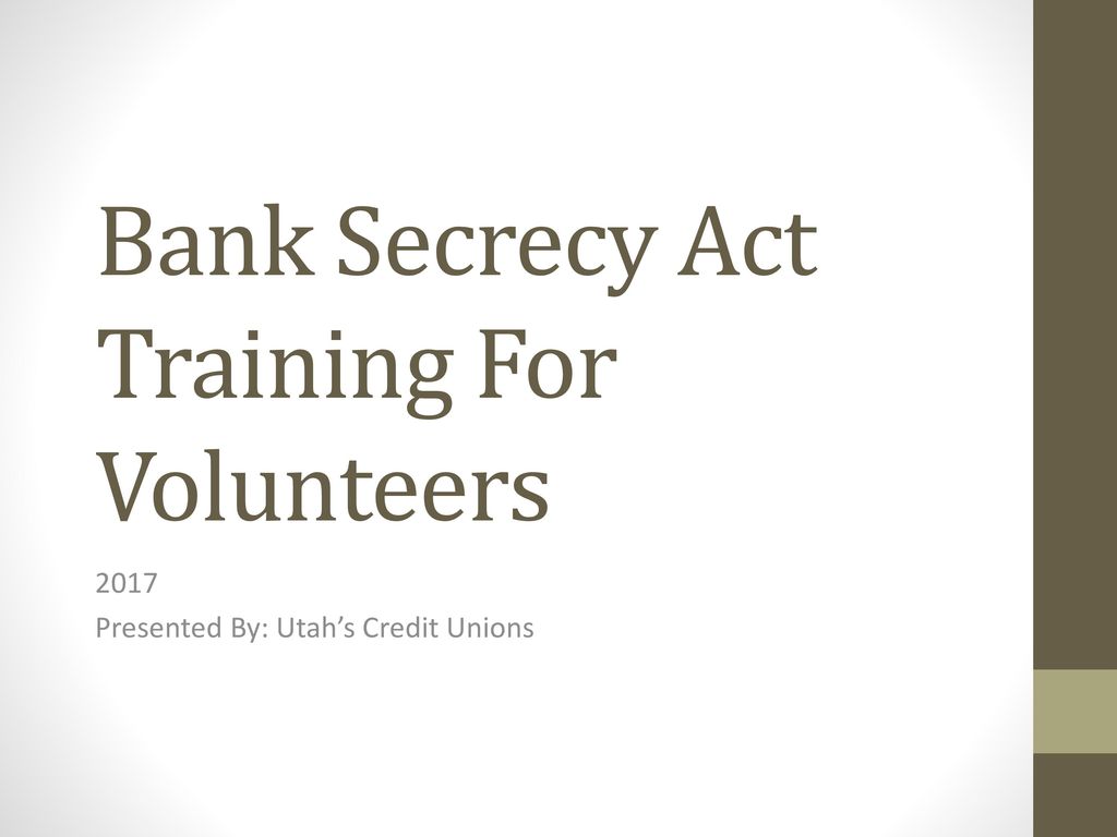 Bank Secrecy Act Training For Volunteers Ppt Video Online Download