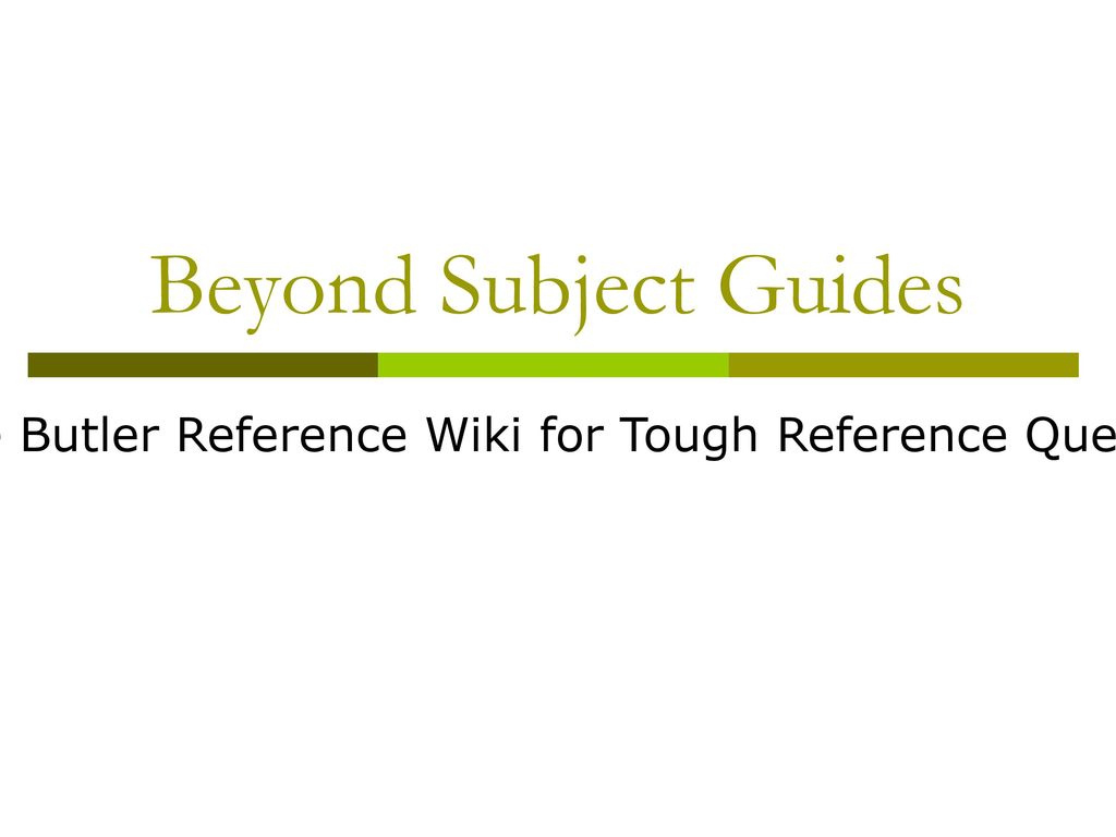 The Butler Reference Wiki For Tough Reference Questions Ppt Download